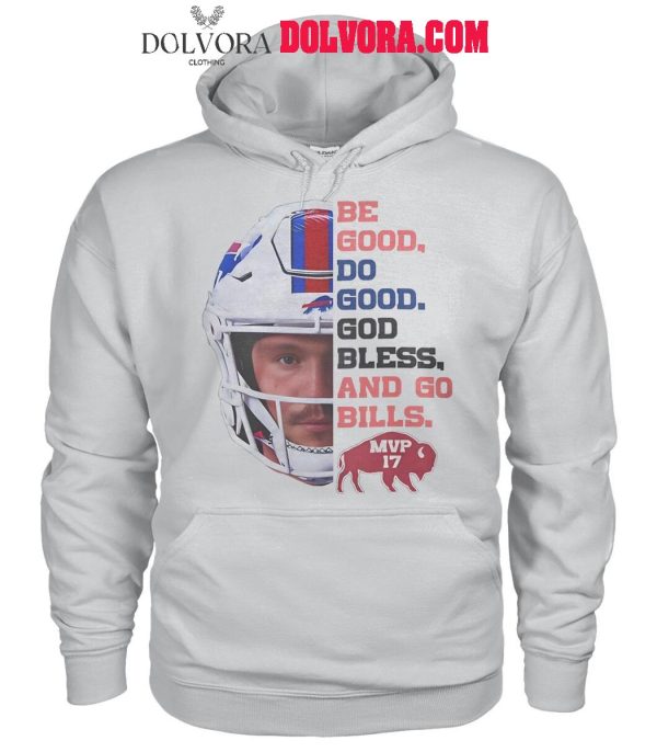 Buffalo Bills Be Good Do Good God Bless And Go Bills T-Shirt