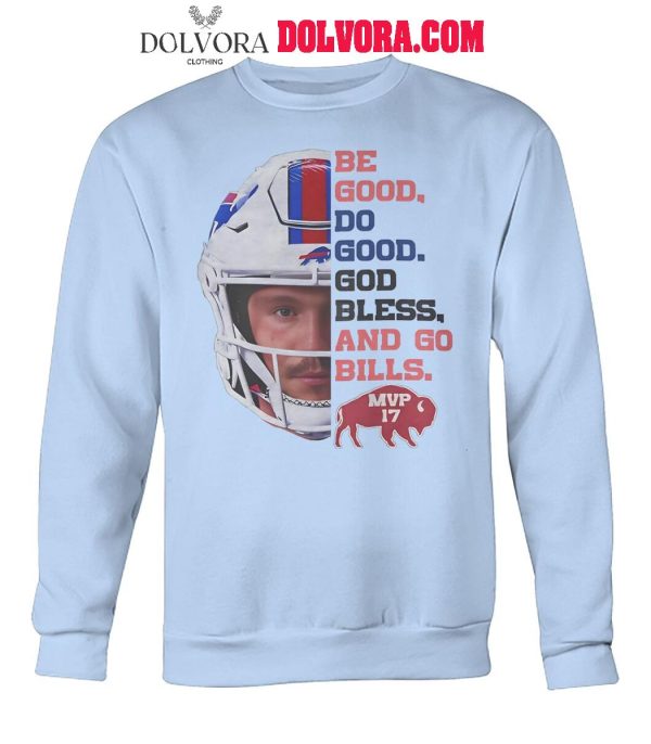 Buffalo Bills Be Good Do Good God Bless And Go Bills T-Shirt