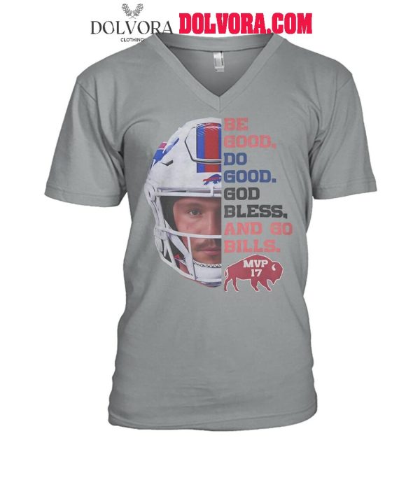 Buffalo Bills Be Good Do Good God Bless And Go Bills T-Shirt