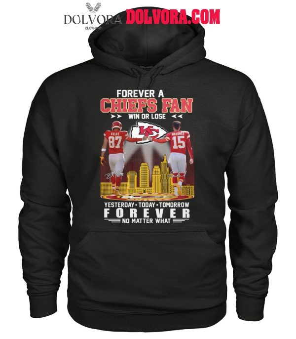 Kansas City Chiefs Forever A Chiefs Fan Win Or Lose Forever No Matter What T-Shirt