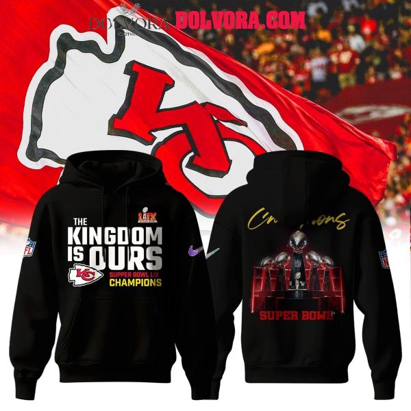 Kansas City Chiefs Super Bowl Champions 5 Cups The Kingdom Is Ours Hoodie T-Shirt