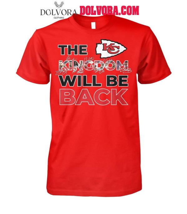 Kansas City Chiefs The Kingdom Will Be Back Go Chiefs 2025 T-Shirt