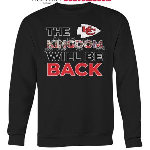 Kansas City Chiefs The Kingdom Will Be Back Go Chiefs 2025 T-Shirt