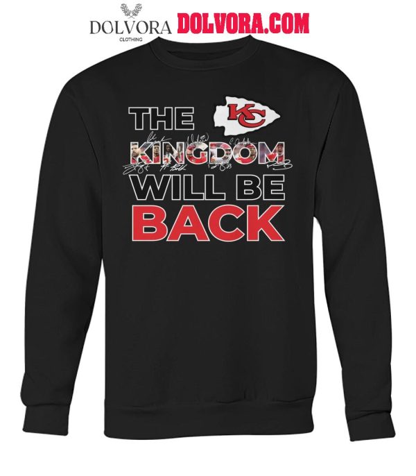 Kansas City Chiefs The Kingdom Will Be Back Go Chiefs 2025 T-Shirt