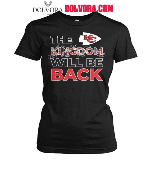 Kansas City Chiefs The Kingdom Will Be Back Go Chiefs 2025 T-Shirt