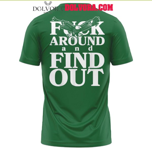 Philadelphia Eagles 2025 Fuck Around and Find Out Super Bowl Champs Hoodie T-Shirt