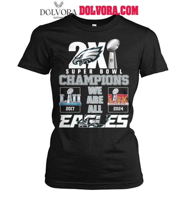 Philadelphia Eagles 2025 Super Bowl LIX Champions We Are All Eagles Tshirt