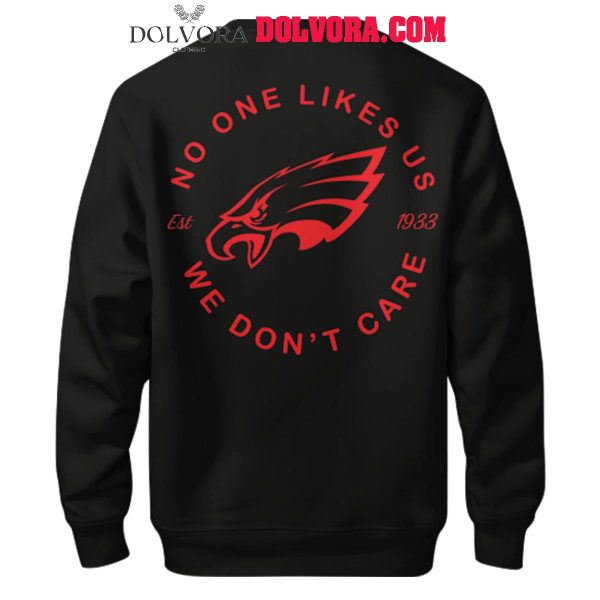 Philadelphia Eagles Super Bowl 2025 No One Likes Us We Don’t Care Love Hurts Hoodie T-Shirt