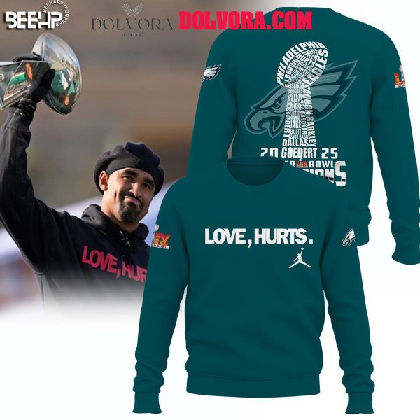 Philadelphia Eagles Super Bowl LIX Champions 2025 Love Hurts Green Hoodie T-Shirt