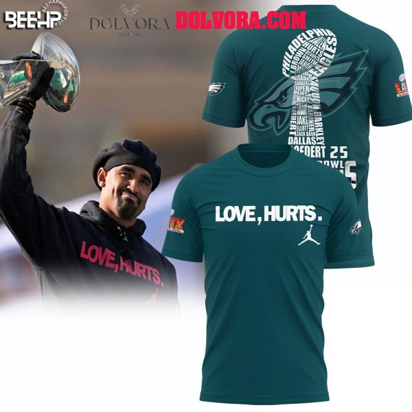 Philadelphia Eagles Super Bowl LIX Champions 2025 Love Hurts Green Hoodie T-Shirt