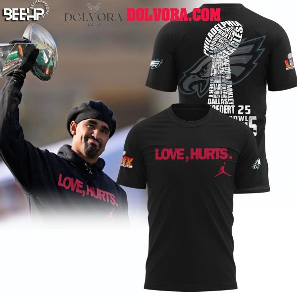 Philadelphia Eagles Super Bowl LIX Champions 2025 Love Hurts Hoodie T-Shirt Black