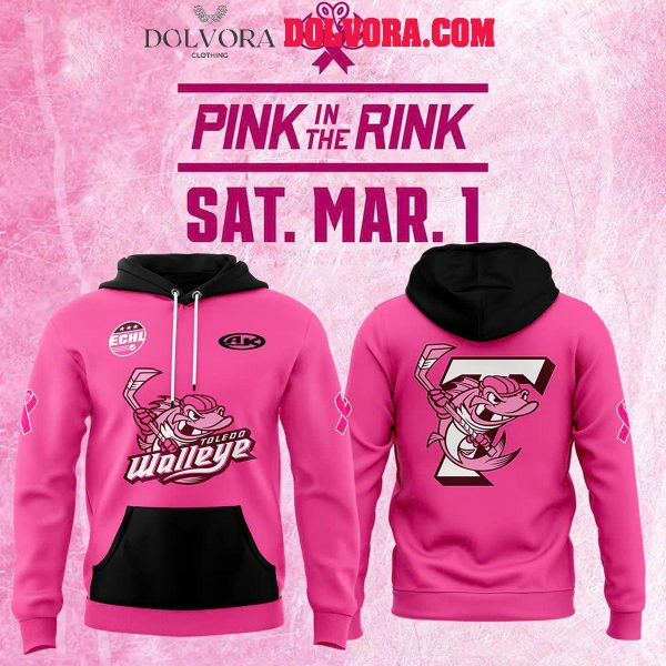 Toledo Walleye 2025 Pink In The Rink The Hockey Spirit Hoodie T-Shirt